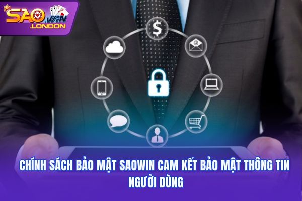 Chính sách bảo mật Saowin cam kết bảo mật thông tin người dùng